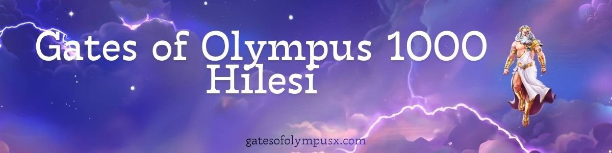 Gates of Olympus 1000 Hilesi