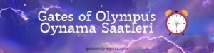 Gates of Olympus Hangi Saatlerde Oynanır
