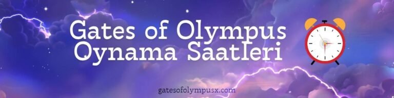 Gates of Olympus Hangi Saatlerde Oynanır