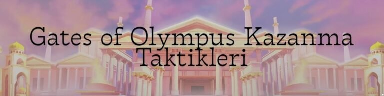 Gates of Olympus Kazanma Taktikleri