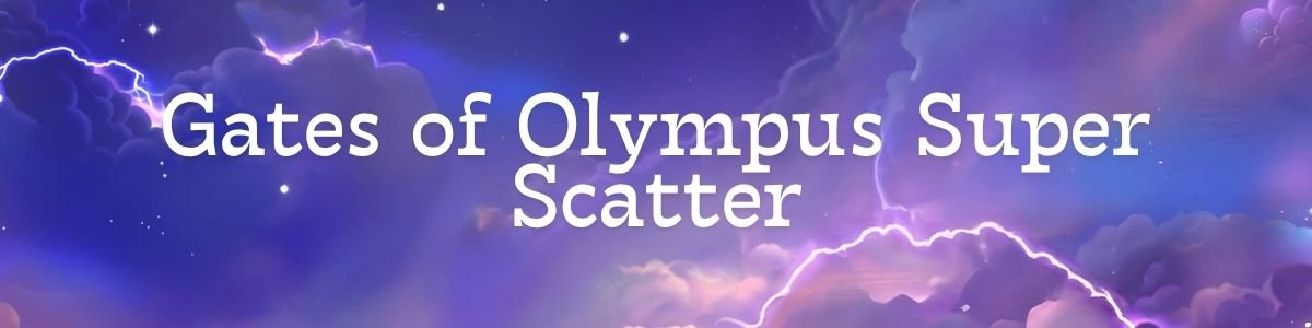 Gates of Olympus Super Scatter